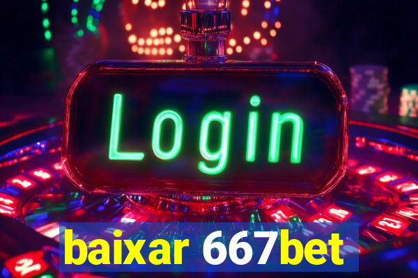 baixar 667bet